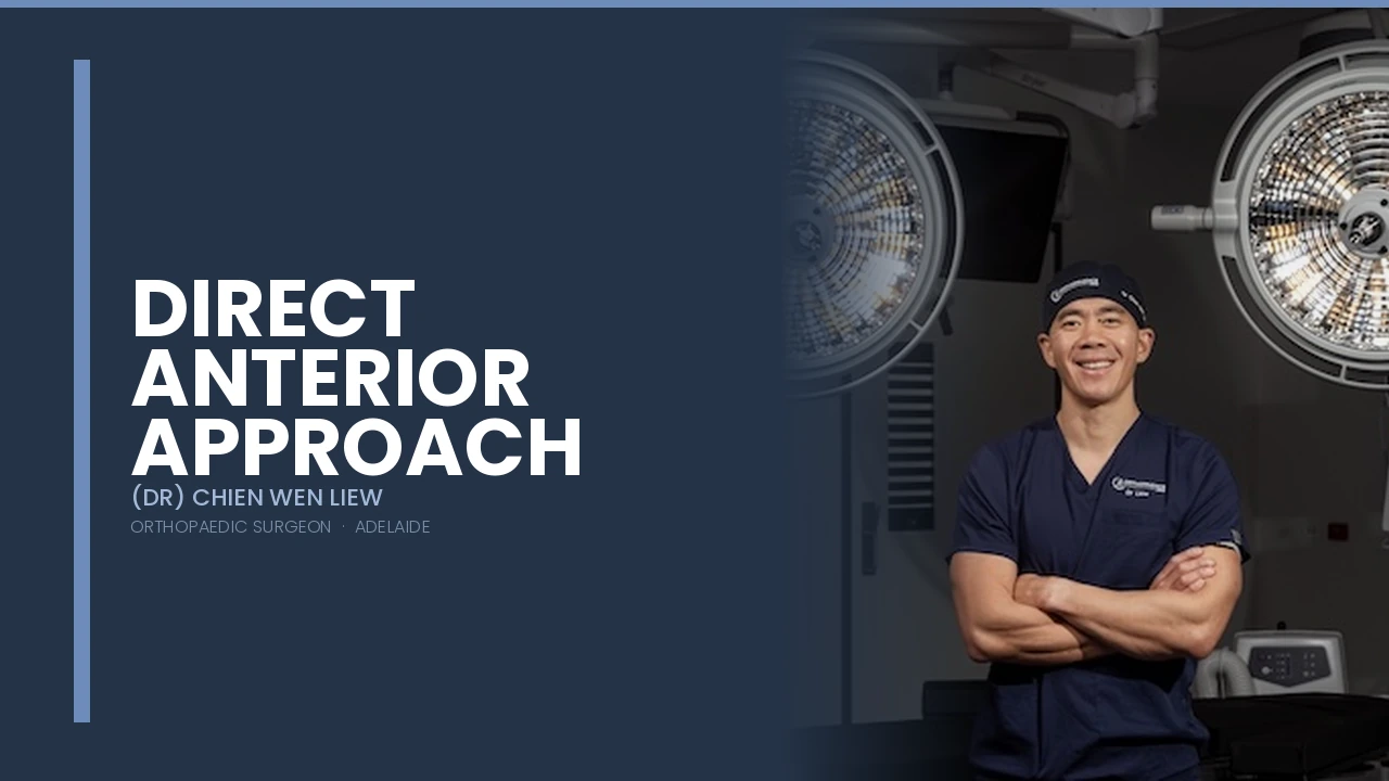 Direct Anterior Approach — Dr Chien-Wen Liew Adelaide