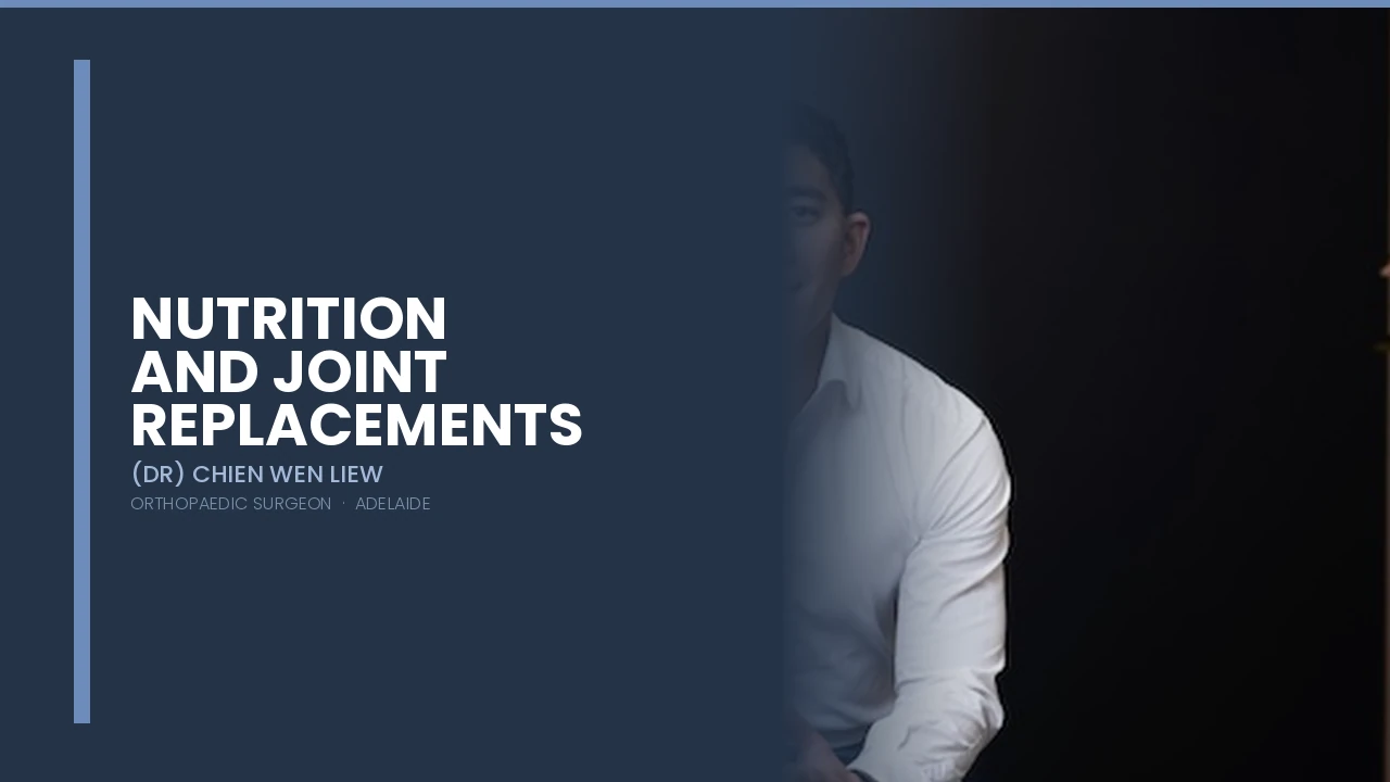 Nutrition and Joint Replacements — Dr Chien-Wen Liew Adelaide