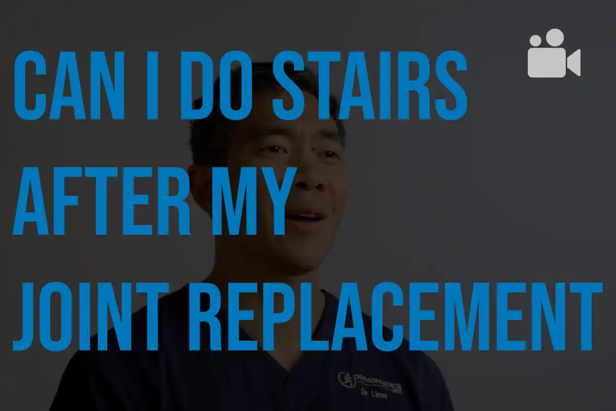 can-i-do-stairs-after-my-hip-or-knee-replacement-dr-chien-wen-liew