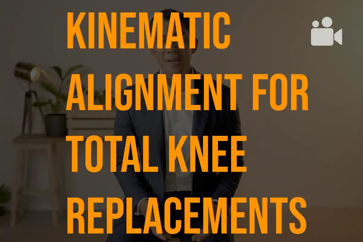 kinematic-alignment-for-total-knee-replacements-dr-chien-wen-liew